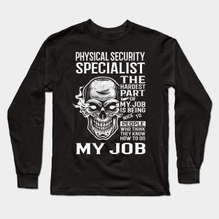 Physical Security Specialist T Shirt - The Hardest Part Gift Item Tee Long Sleeve T-Shirt